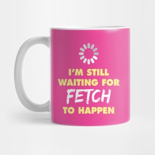 Fetch Mug